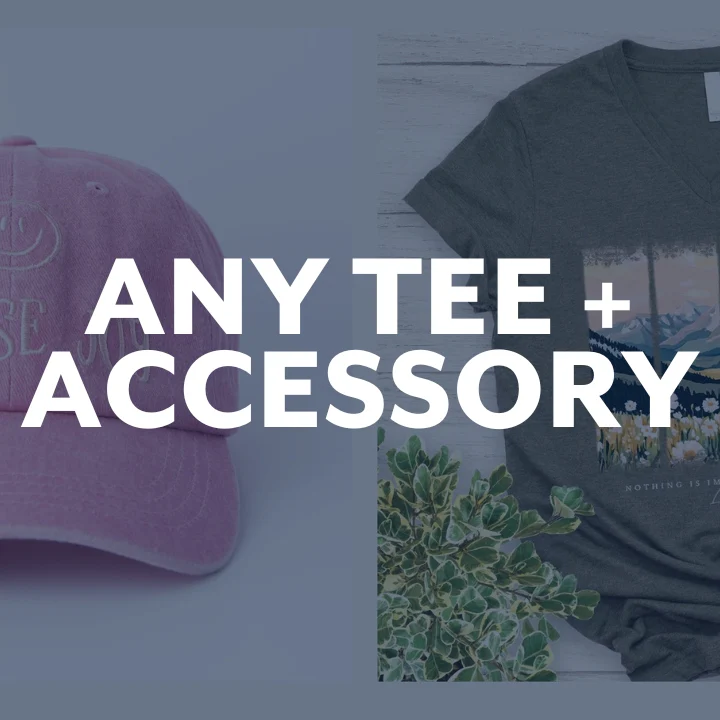 Any Tee + Accessory for $15
