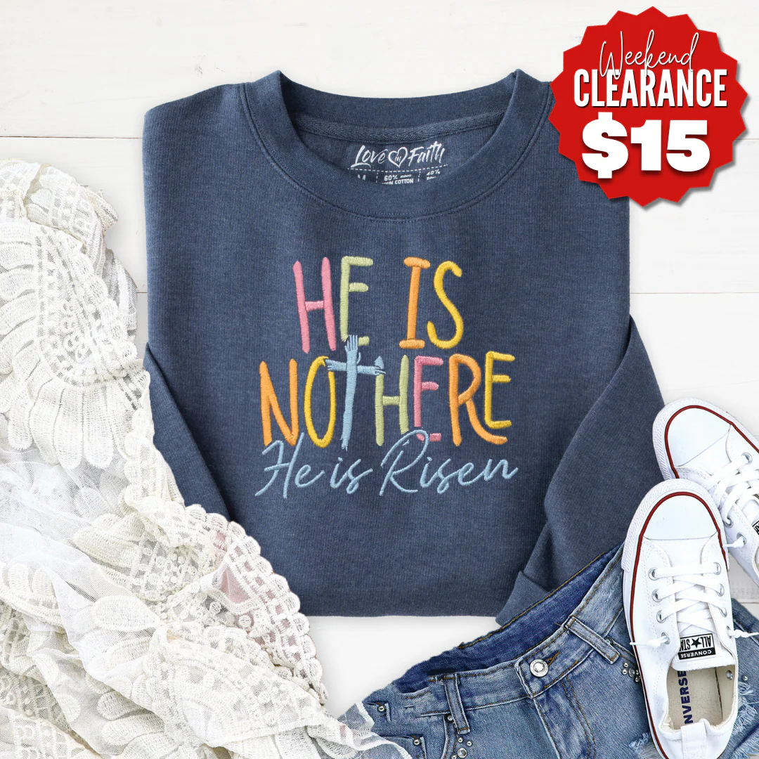 Embroidered He is Not Here Sweatshirt