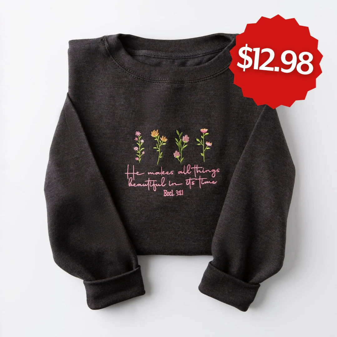 Embroidered He Makes All Things Beautiful Sweatshirt