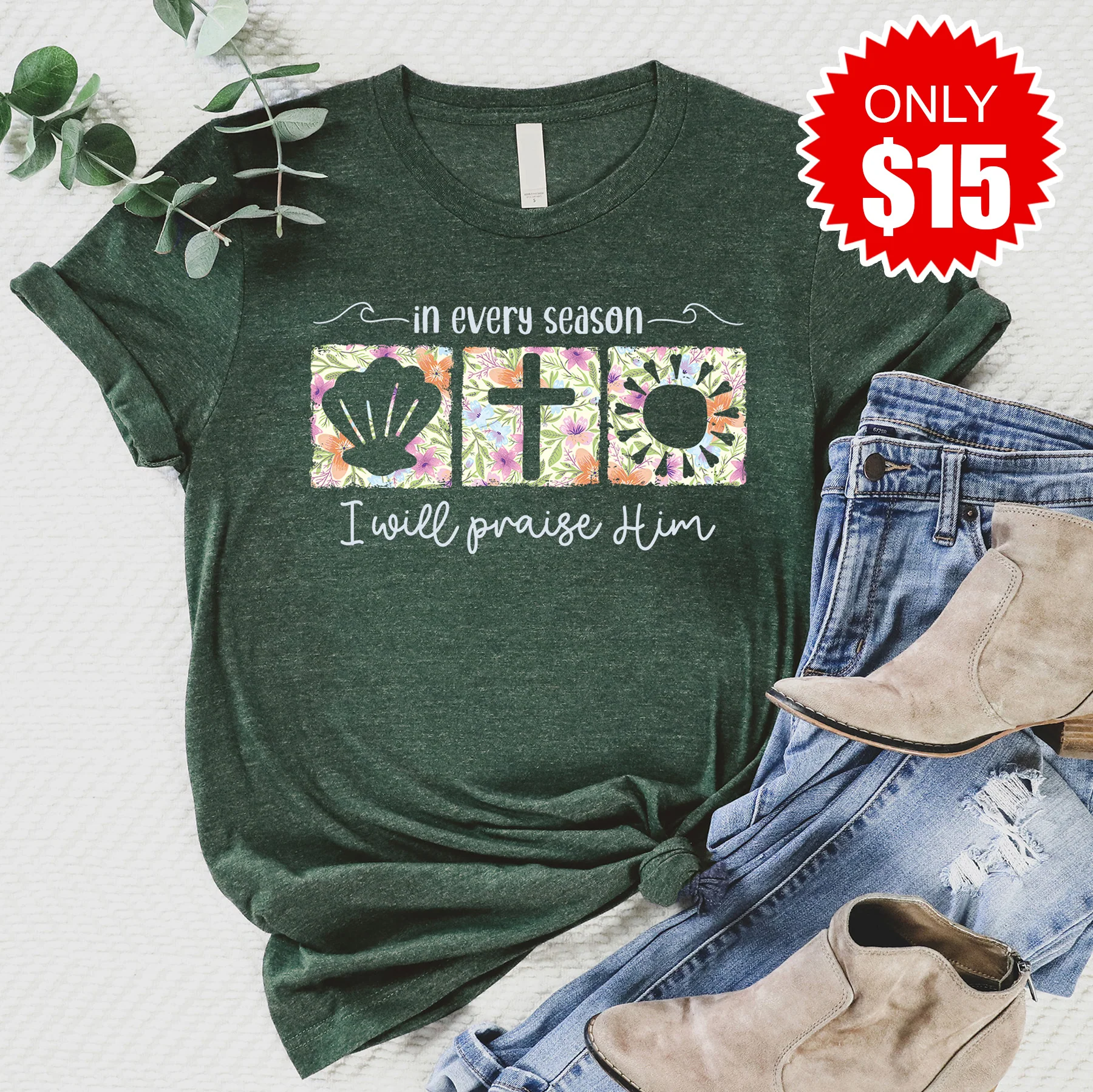 I Will Praise Him Tee - Heather Forest - 15