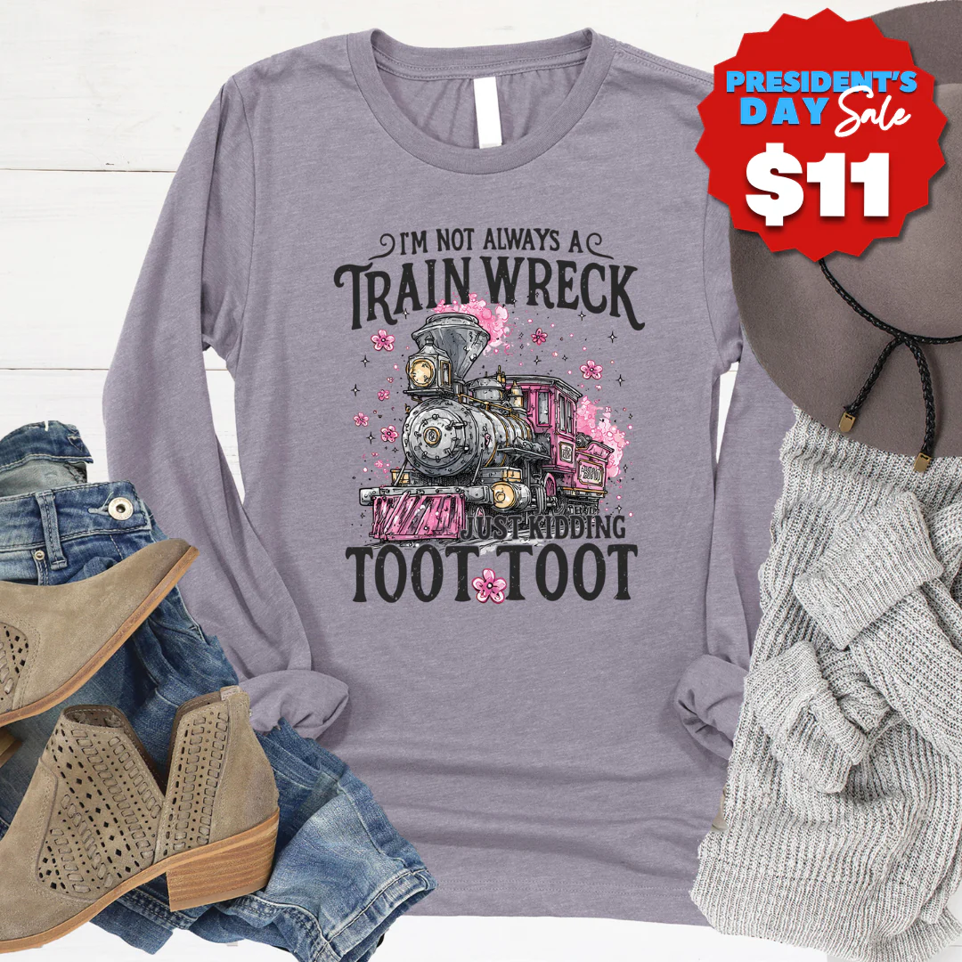 Not Always a Trainwreck Long Sleeve