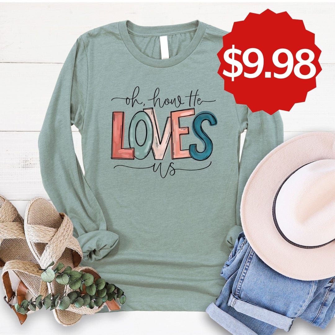 Oh How He Loves Us Long Sleeve