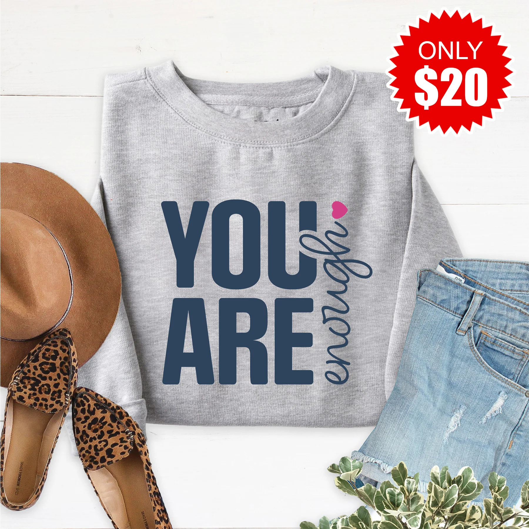You Are Enough Sweatshirt - 20