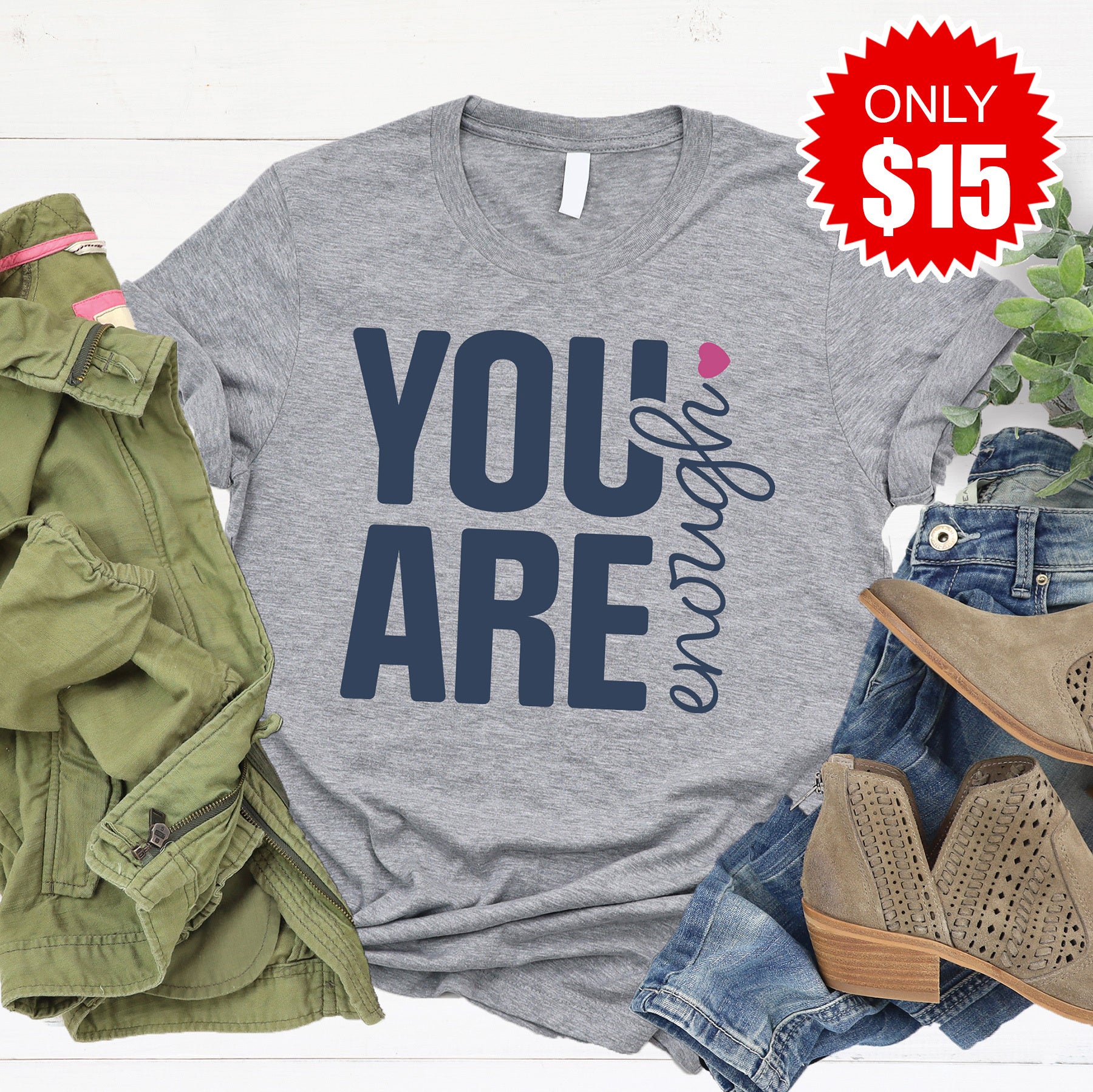 You Are Enough Tee - 15
